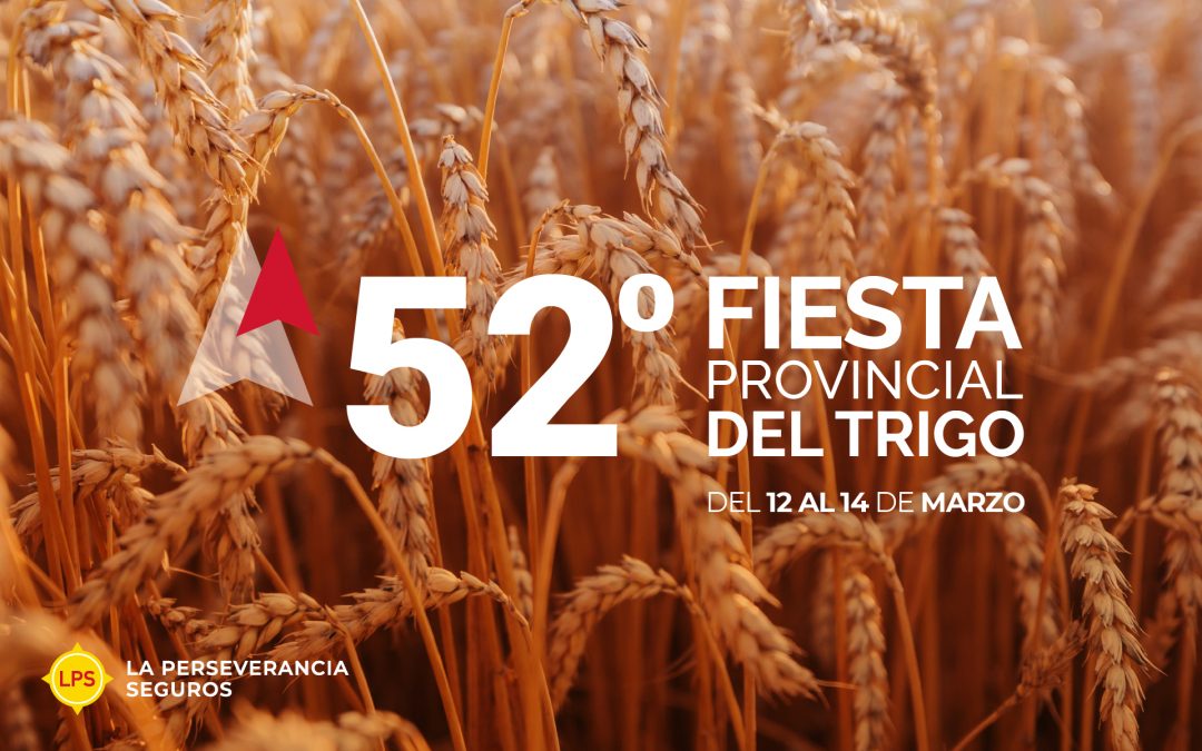 La Perseverancia Seguros presente en la 52º Fiesta Provincial del Trigo